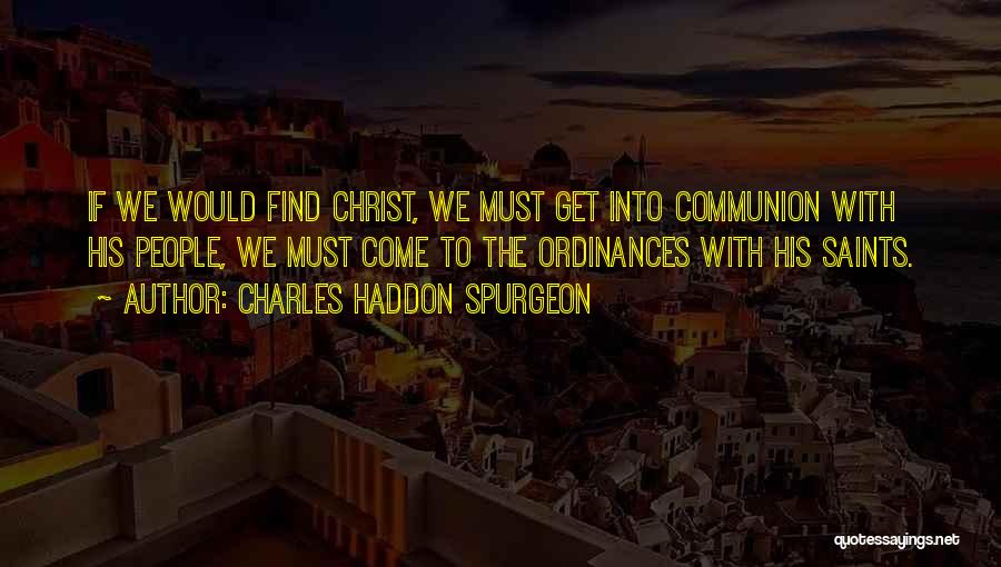 Communion Of Saints Quotes By Charles Haddon Spurgeon