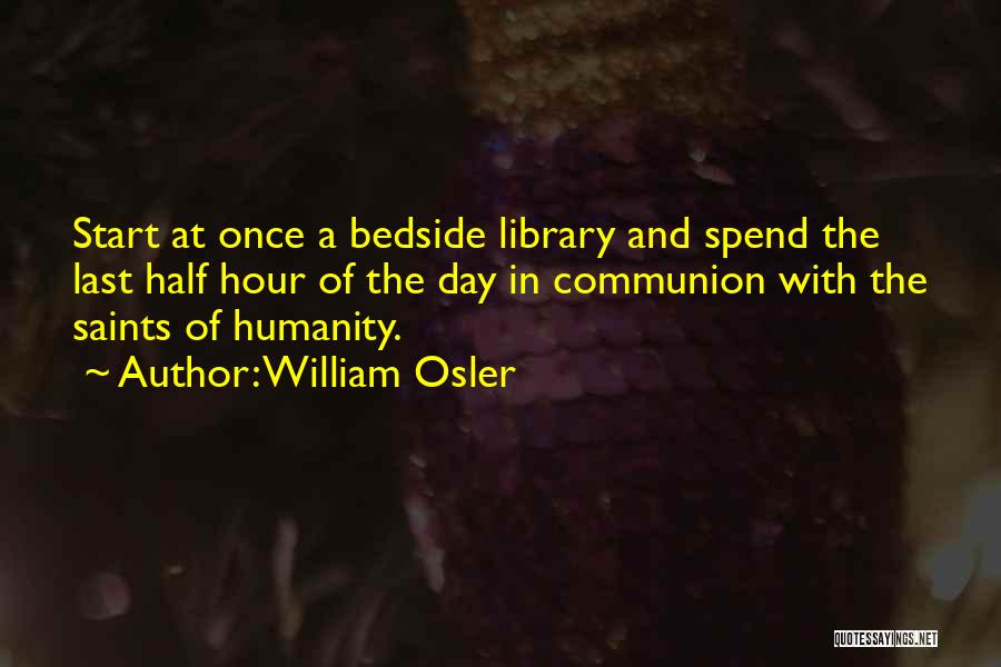 Communion Of Saints Quotes By William Osler