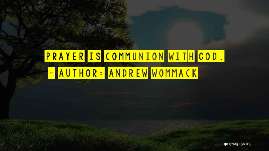 Communion Quotes By Andrew Wommack