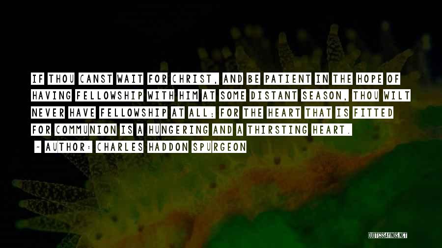 Communion Quotes By Charles Haddon Spurgeon