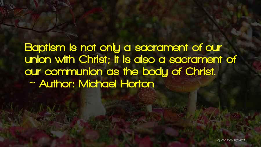 Communion Quotes By Michael Horton