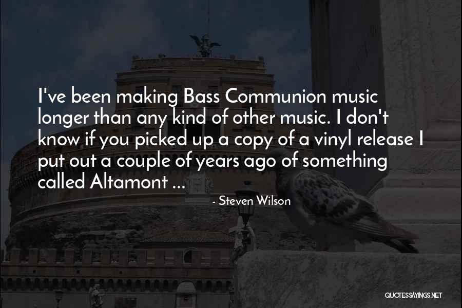 Communion Quotes By Steven Wilson