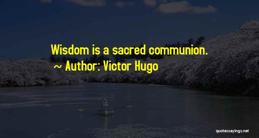 Communion Quotes By Victor Hugo