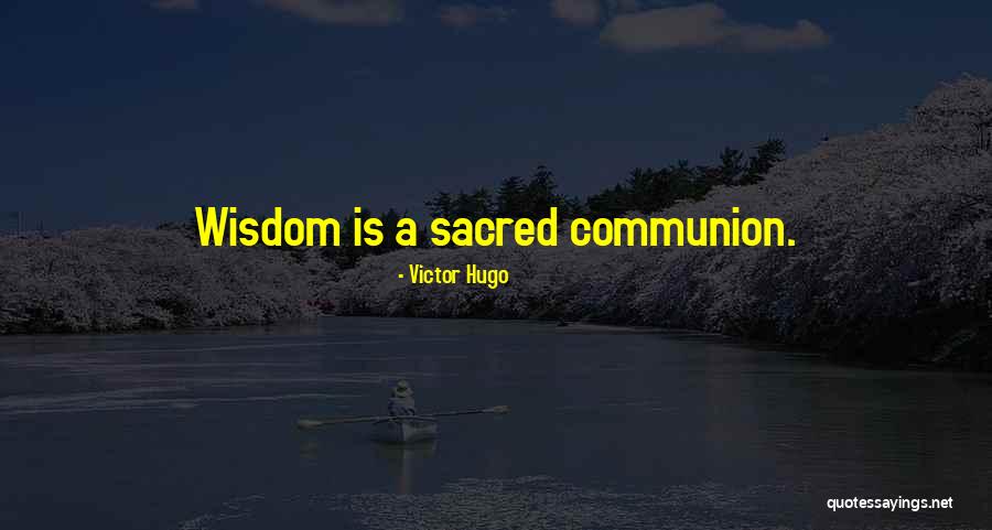 Communion Quotes By Victor Hugo