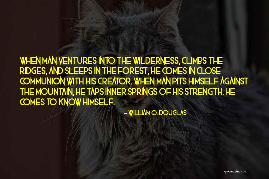 Communion Quotes By William O. Douglas