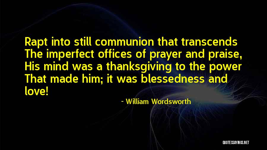 Communion Quotes By William Wordsworth