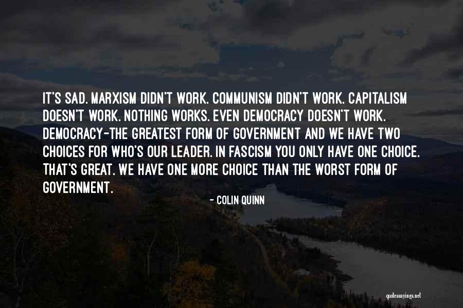 Communism And Capitalism Quotes By Colin Quinn Communism And Capitalism Quotes By Colin Quinn