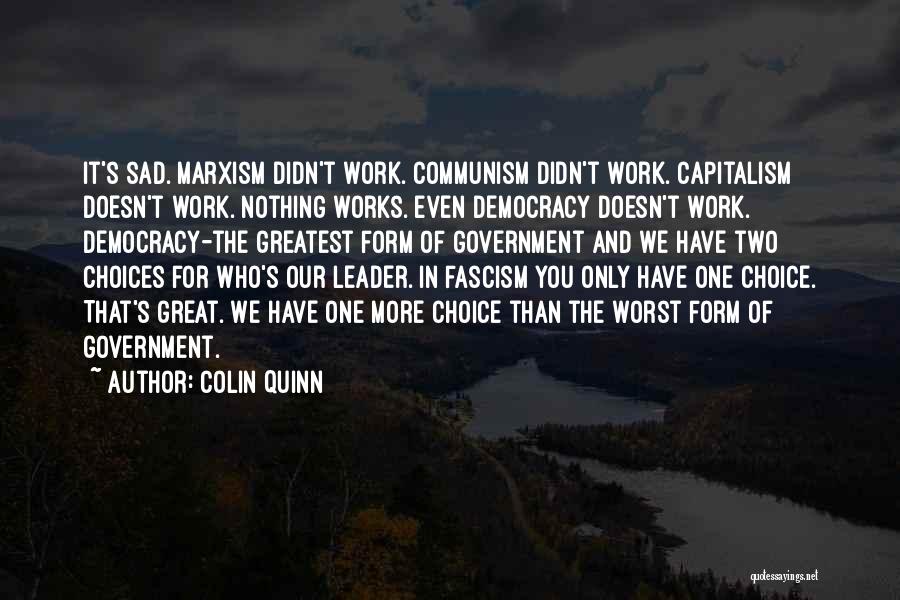 Communism And Fascism Quotes By Colin Quinn