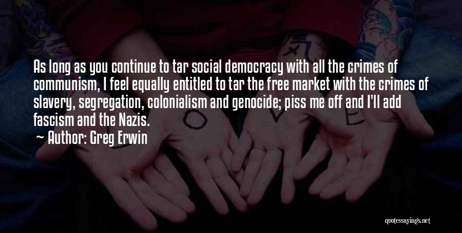 Communism And Fascism Quotes By Greg Erwin