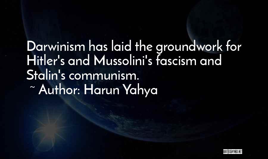 Communism And Fascism Quotes By Harun Yahya