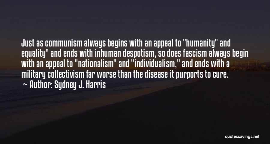 Communism And Fascism Quotes By Sydney J. Harris