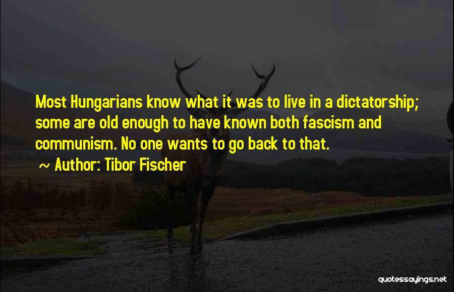 Communism And Fascism Quotes By Tibor Fischer