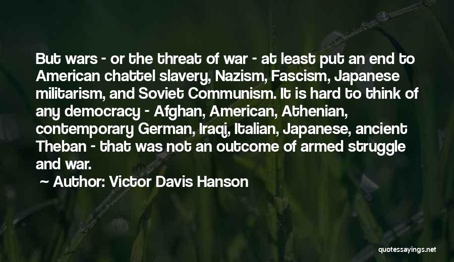 Communism And Fascism Quotes By Victor Davis Hanson