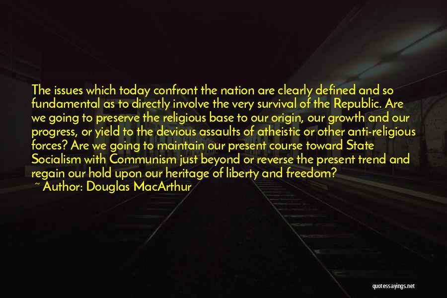 Communism Anti-religion Quotes By Douglas MacArthur