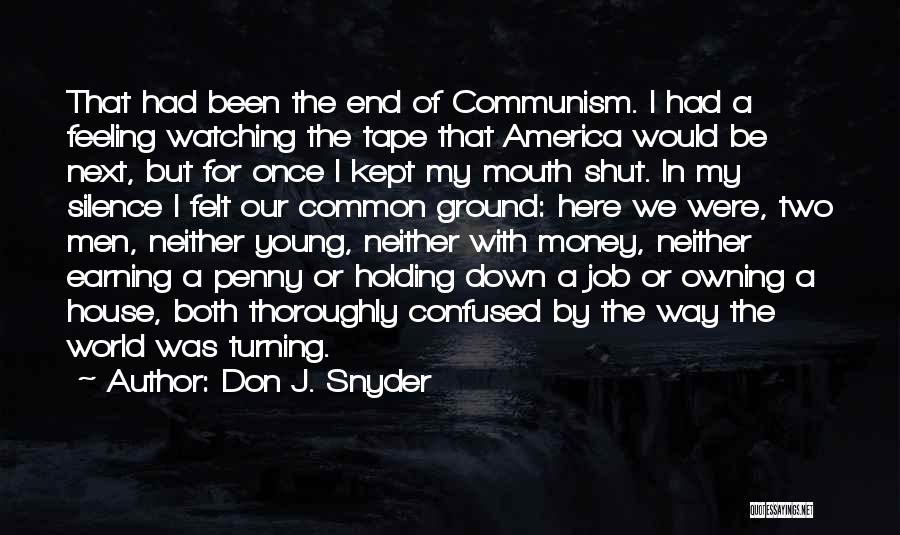 Communism In America Quotes By Don J. Snyder