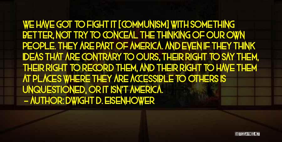 Communism In America Quotes By Dwight D. Eisenhower