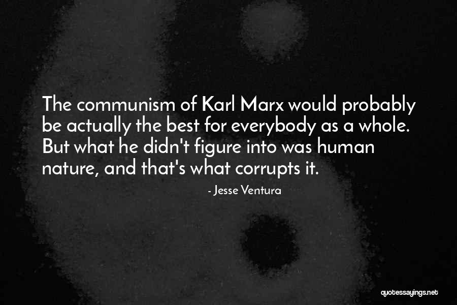 Communism Marx Quotes By Jesse Ventura Communism Marx Quotes By Jesse Ventura