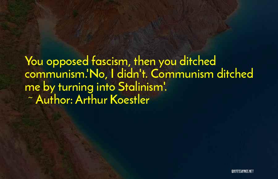 Communism Quotes By Arthur Koestler