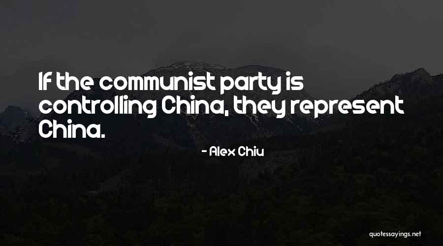 Communist China Quotes By Alex Chiu Communist China Quotes By Alex Chiu
