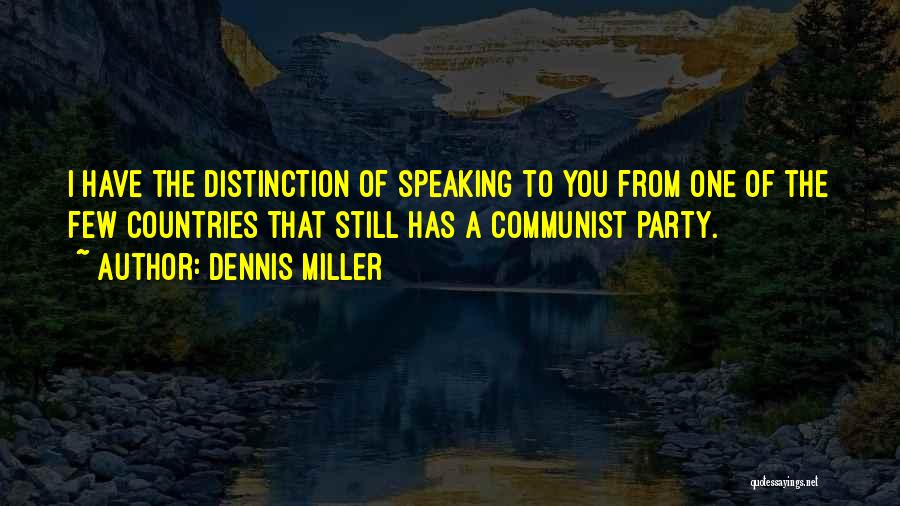 Communist Party Quotes By Dennis Miller