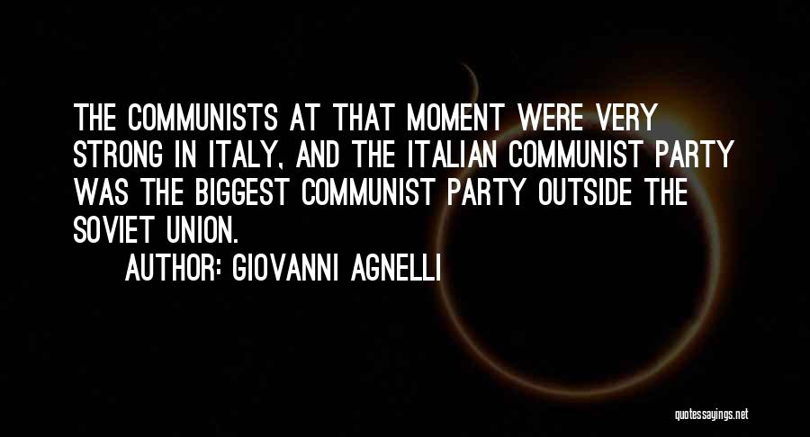 Communist Party Quotes By Giovanni Agnelli