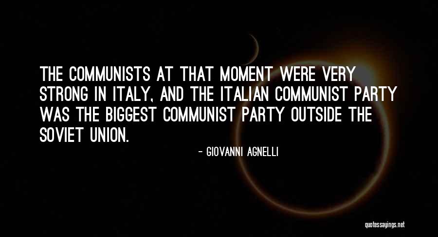 Communist Party Quotes By Giovanni Agnelli