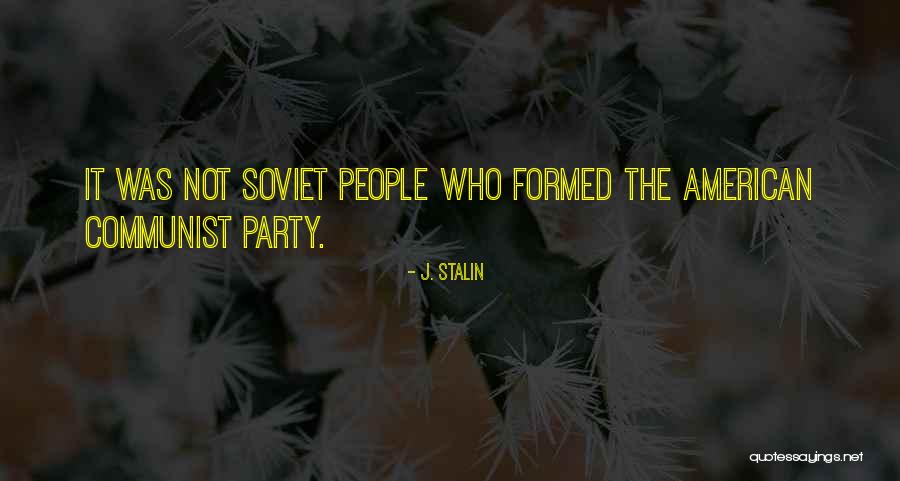 Communist Party Quotes By J. Stalin