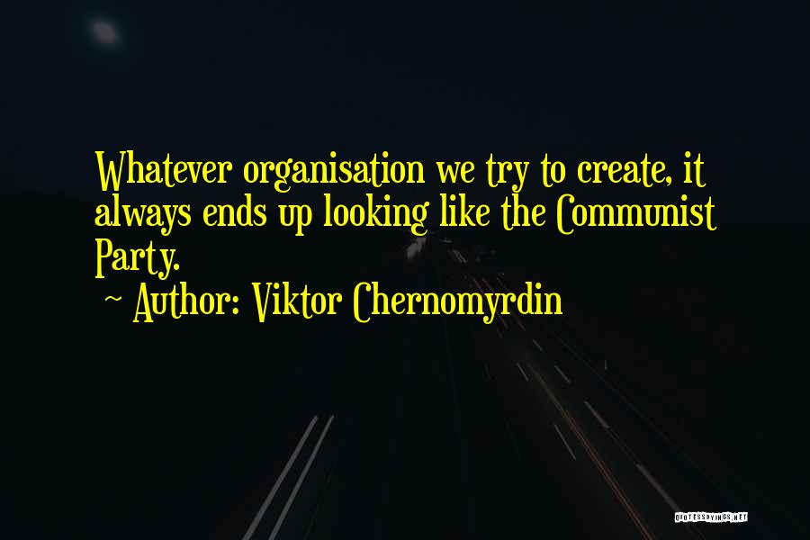 Communist Party Quotes By Viktor Chernomyrdin