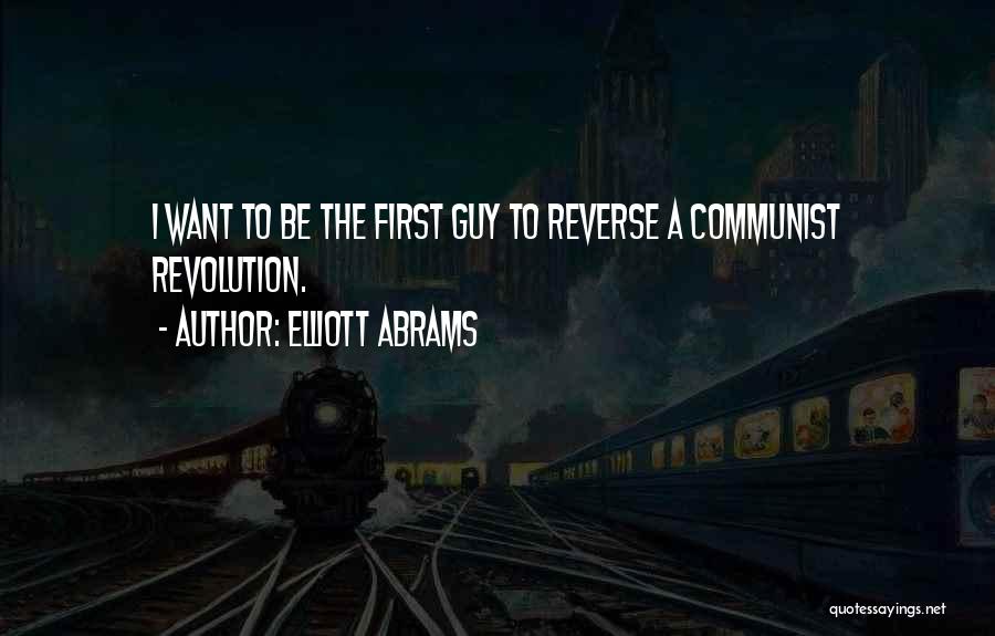 Communist Revolution Quotes By Elliott Abrams