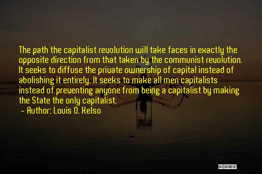 Communist Revolution Quotes By Louis O. Kelso