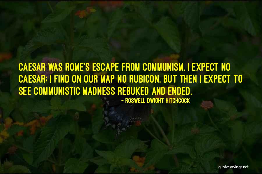 Communistic Quotes By Roswell Dwight Hitchcock Communistic Quotes By Roswell Dwight Hitchcock