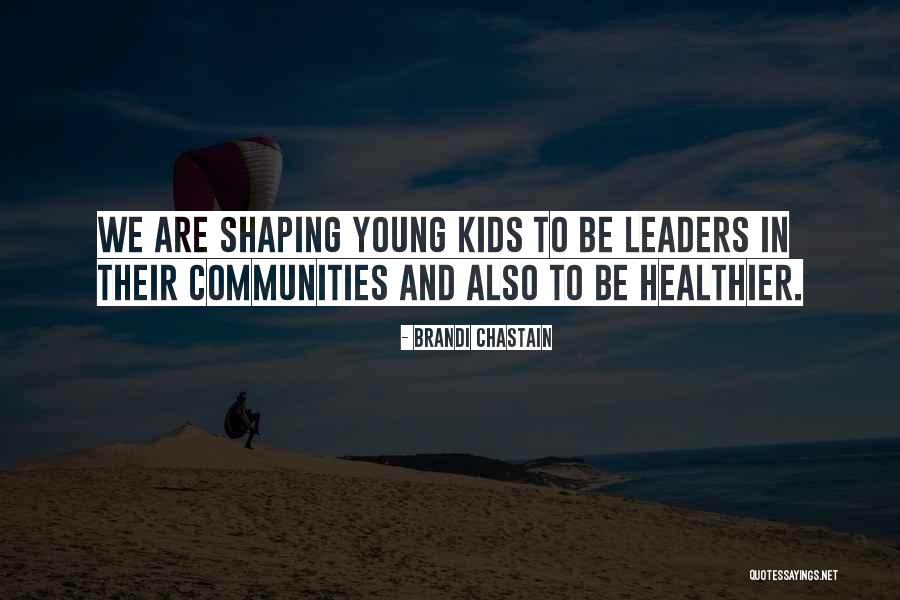 Communities Kids Quotes By Brandi Chastain Communities Kids Quotes By Brandi Chastain