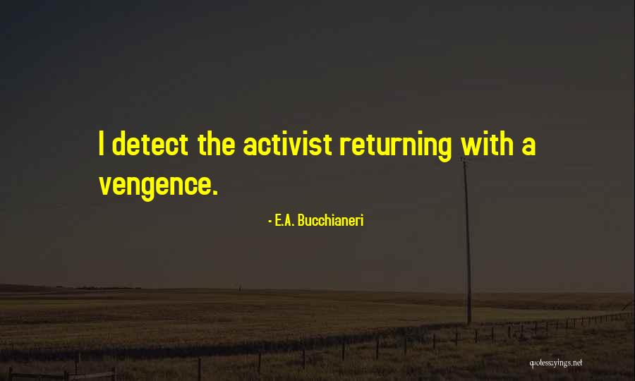 Community Activism Quotes By E.A. Bucchianeri