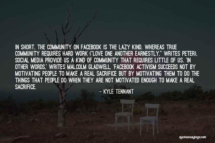 Community Activism Quotes By Kyle Tennant