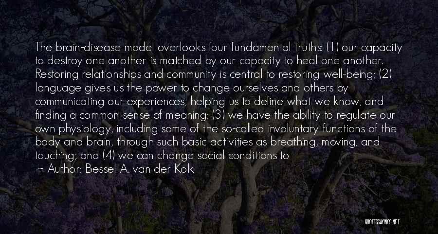 Community Activities Quotes By Bessel A. Van Der Kolk