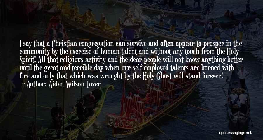 Community Activity Quotes By Aiden Wilson Tozer