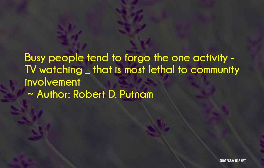 Community Activity Quotes By Robert D. Putnam