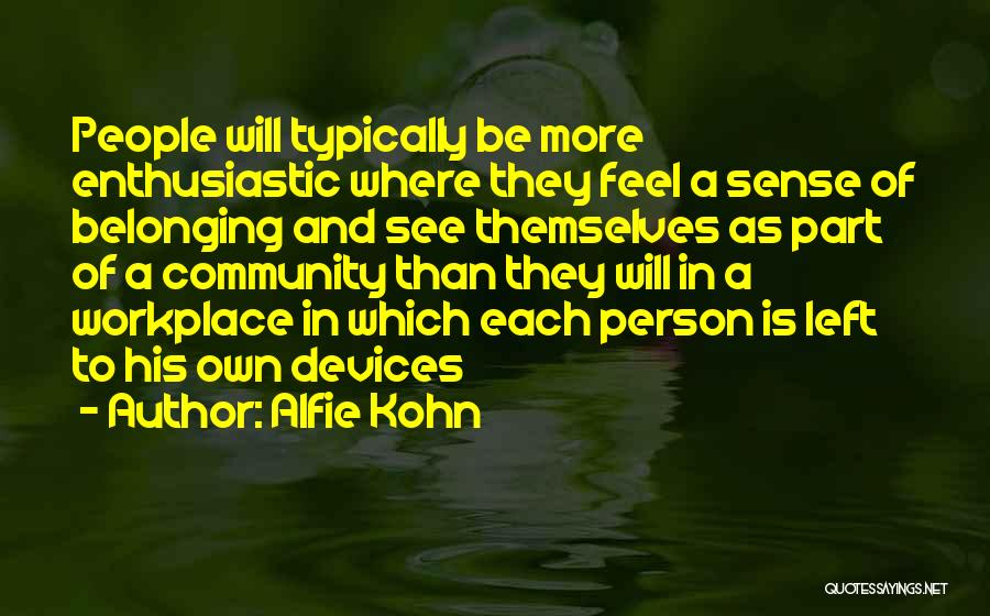 Community And Belonging Quotes By Alfie Kohn