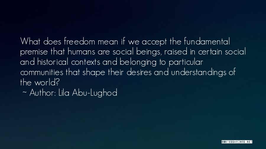 Community And Belonging Quotes By Lila Abu-Lughod