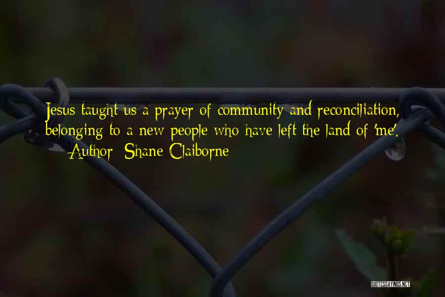 Community And Belonging Quotes By Shane Claiborne