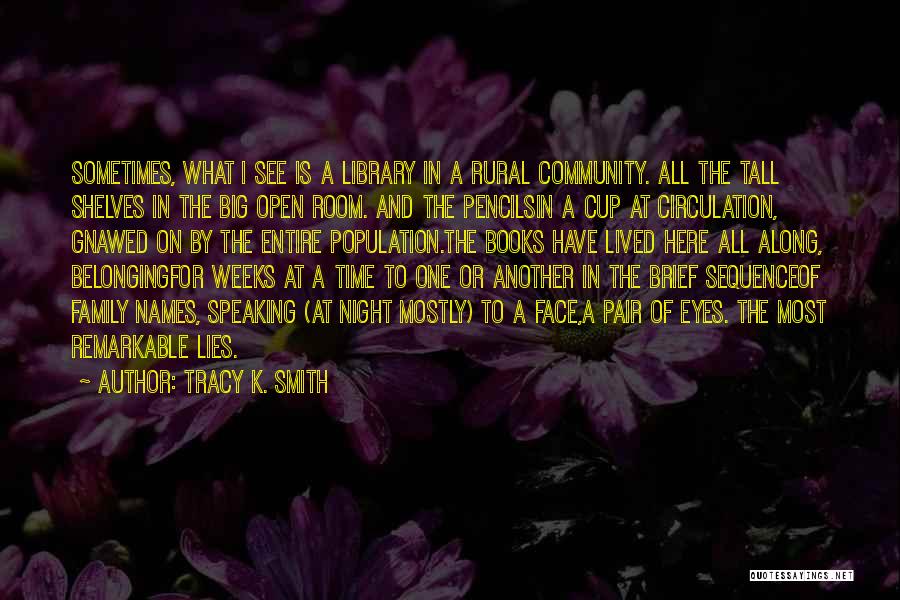 Community And Belonging Quotes By Tracy K. Smith