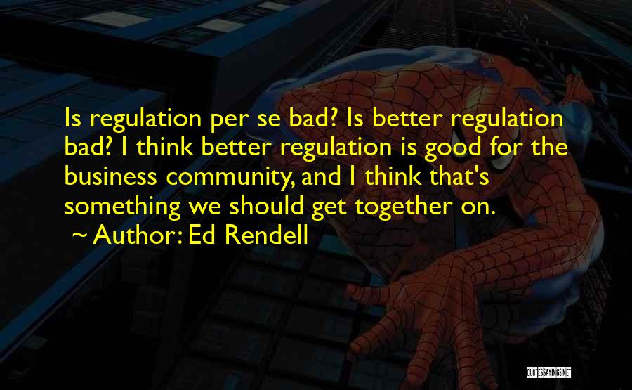 Community And Business Quotes By Ed Rendell
