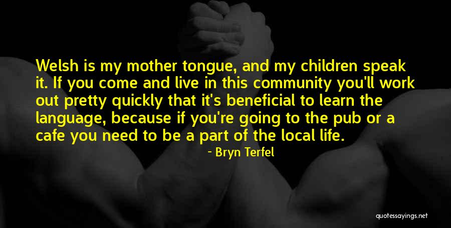 Community And Children Quotes By Bryn Terfel Community And Children Quotes By Bryn Terfel