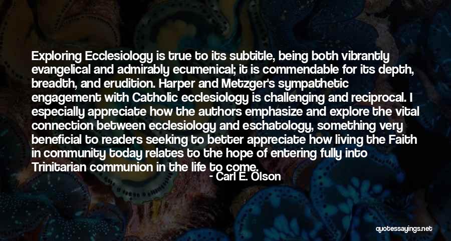 Community And Connection Quotes By Carl E. Olson Community And Connection Quotes By Carl E. Olson