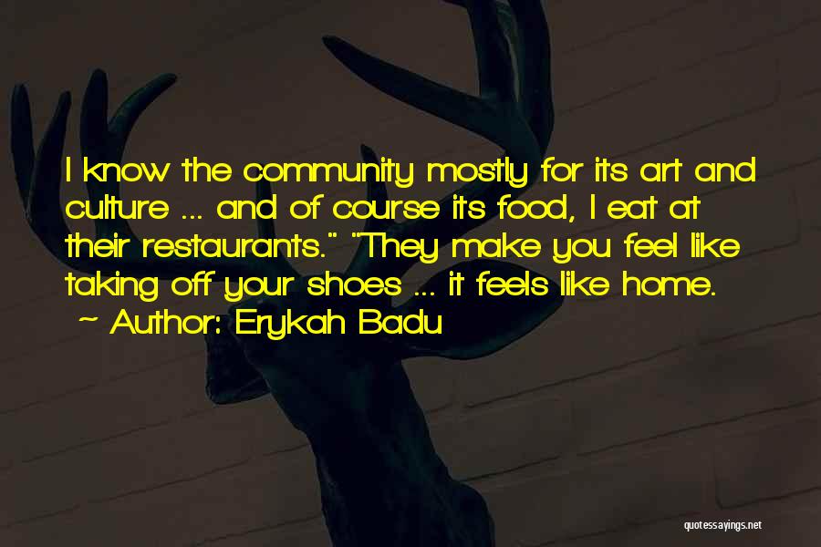 Community And Culture Quotes By Erykah Badu