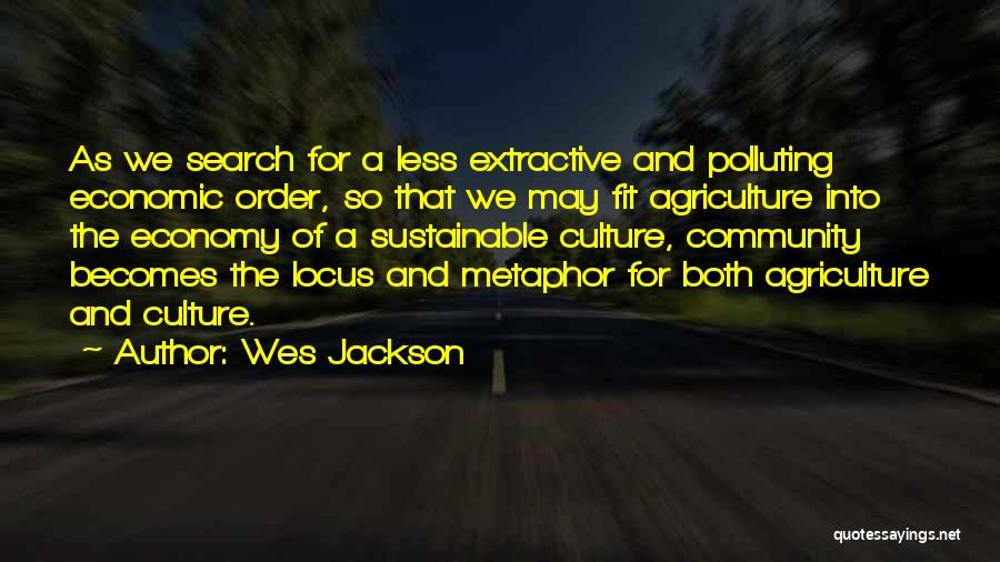 Community And Culture Quotes By Wes Jackson