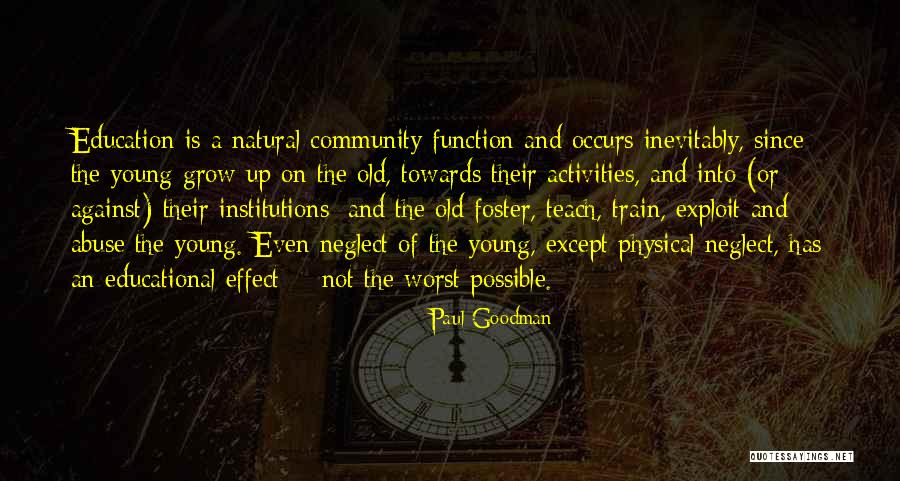 Community And Education Quotes By Paul Goodman Community And Education Quotes By Paul Goodman