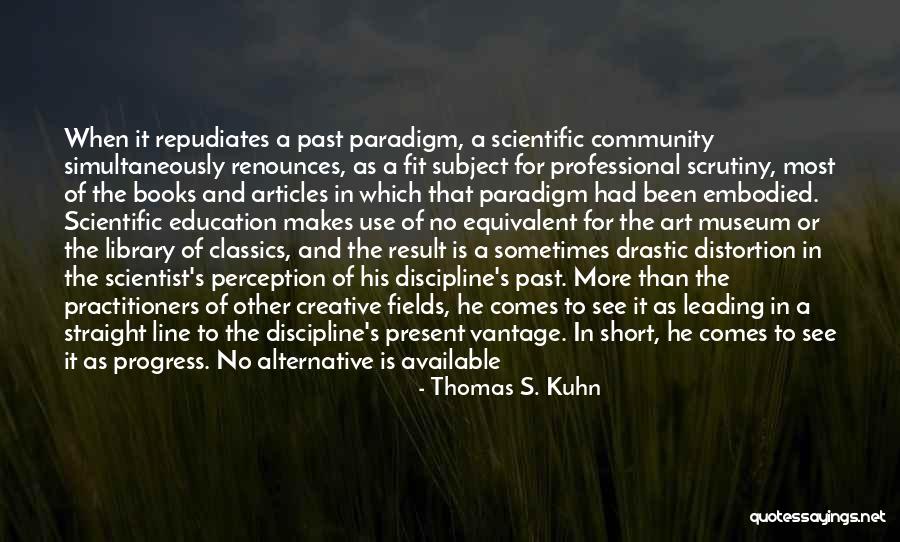 Community And Education Quotes By Thomas S. Kuhn Community And Education Quotes By Thomas S. Kuhn