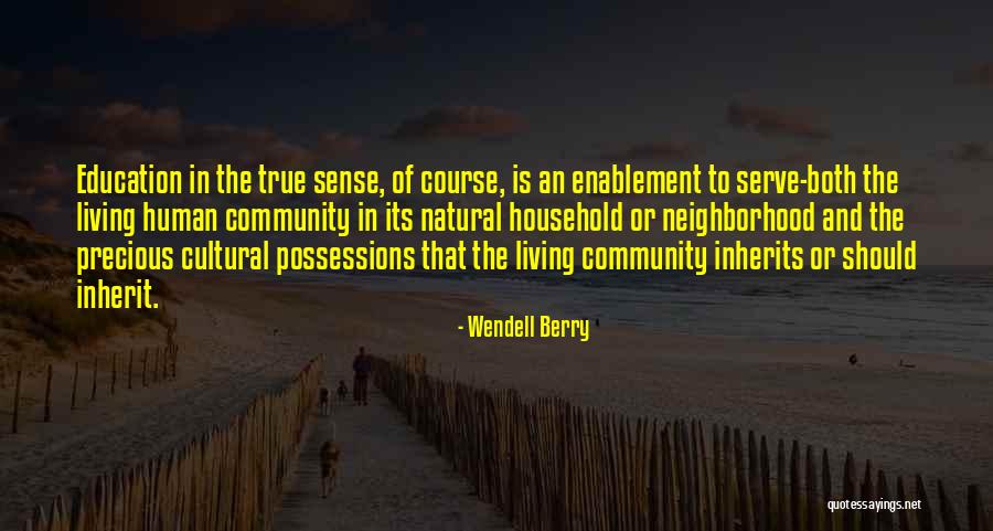 Community And Education Quotes By Wendell Berry Community And Education Quotes By Wendell Berry