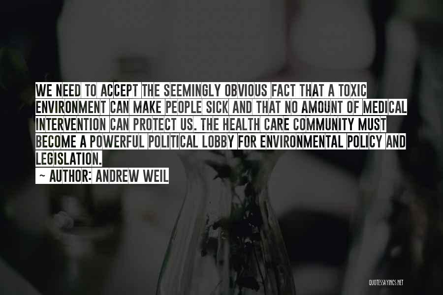 Community And Environment Quotes By Andrew Weil